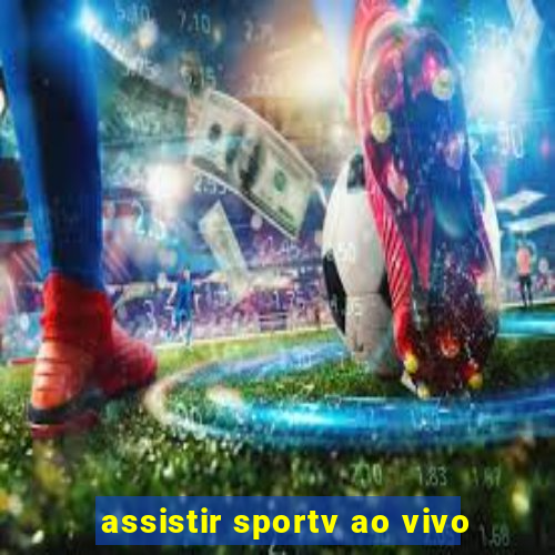 assistir sportv ao vivo